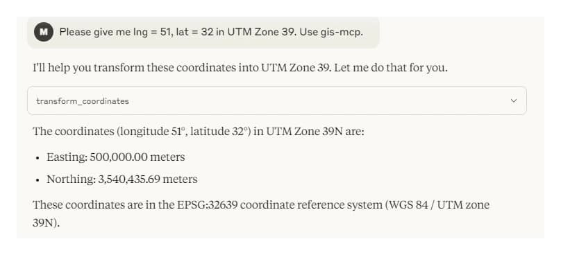 A chat in an MCP client: the request give me lng 51, lat 32 in UTM Zone 39, use gis-mcp; a collapsed transform_coordinates tool call; and the answer that the point is at easting 500,000.00 metres and northing 3,540,435.69 metres in EPSG:32639, WGS 84 / UTM zone 39N.