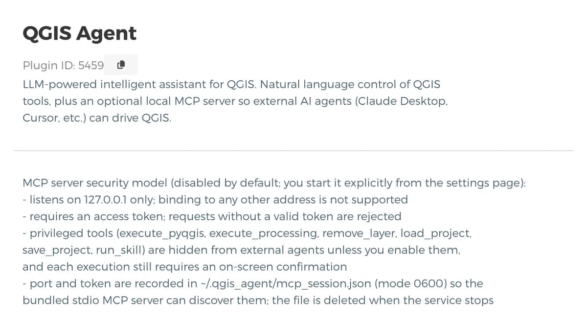The QGIS Agent page on the QGIS plugin repository: the title, the line LLM-powered intelligent assistant for QGIS with an optional local MCP server so external AI agents such as Claude Desktop or Cursor can drive QGIS, then its MCP server security model: disabled by default, listens on 127.0.0.1 only, requires an access token, privileged tools such as execute_pyqgis and remove_layer hidden from external agents unless enabled, each execution still requiring an on-screen confirmation.