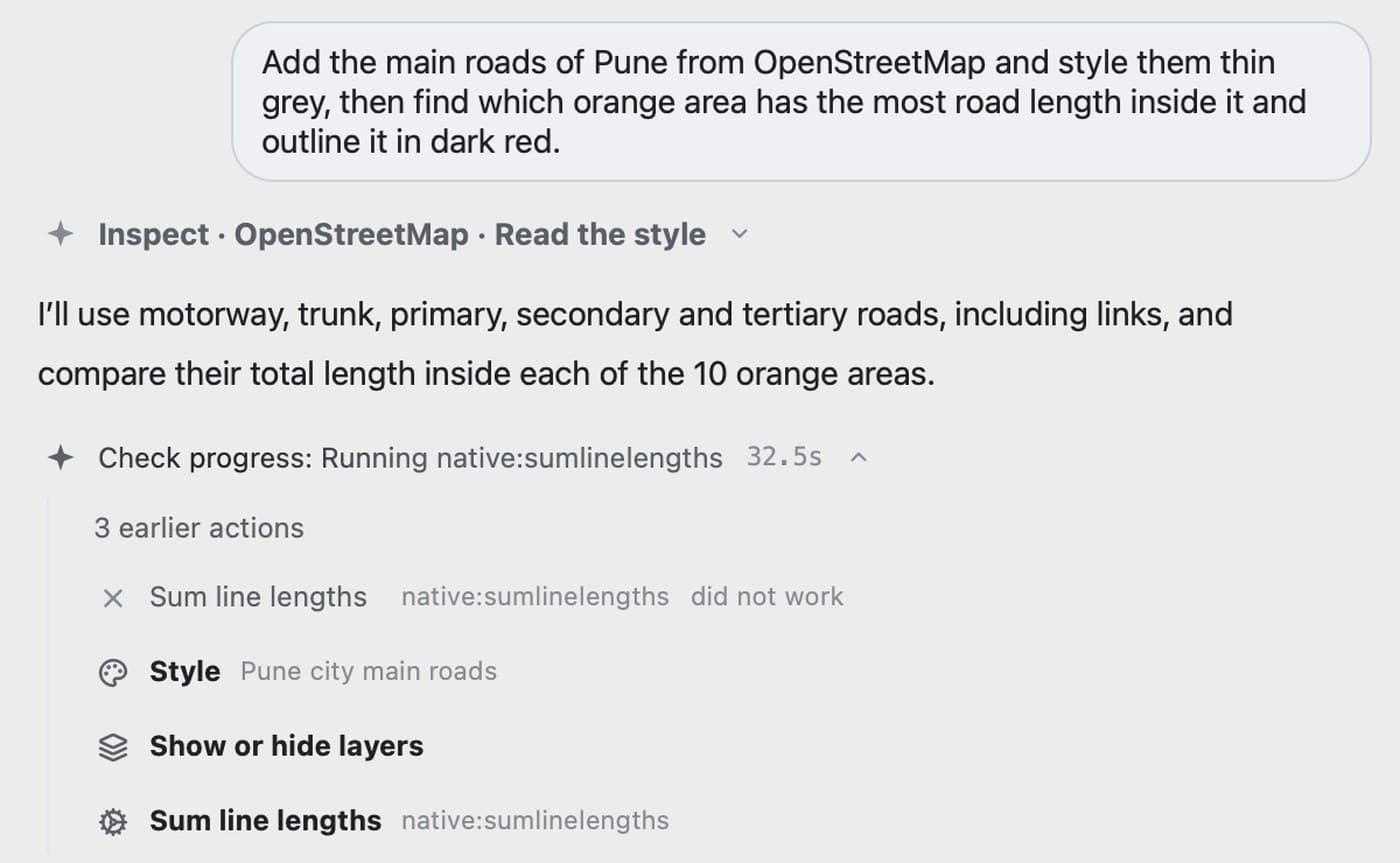 An AI agent chat in QGIS. The request asks to add Pune's main roads from OpenStreetMap, style them thin grey and outline the orange area with the most road length. The agent replies that it will use motorway, trunk, primary, secondary and tertiary roads and compare their length in each of the 10 orange areas. Below, its action list: Sum line lengths marked did not work, then Style, Show or hide layers, and Sum line lengths running again, 32.5 seconds in.
