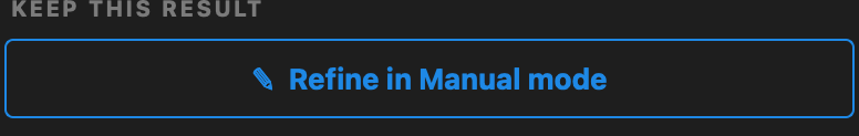 Refine in Manual mode button inside the Automatic review panel